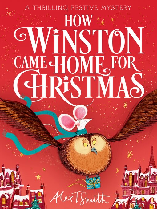 Title details for How Winston Came Home for Christmas by Alex T. Smith - Wait list